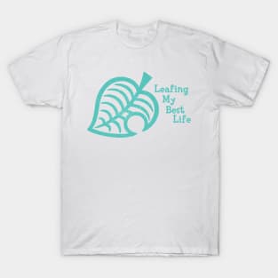 Leafing My Best Life T-Shirt